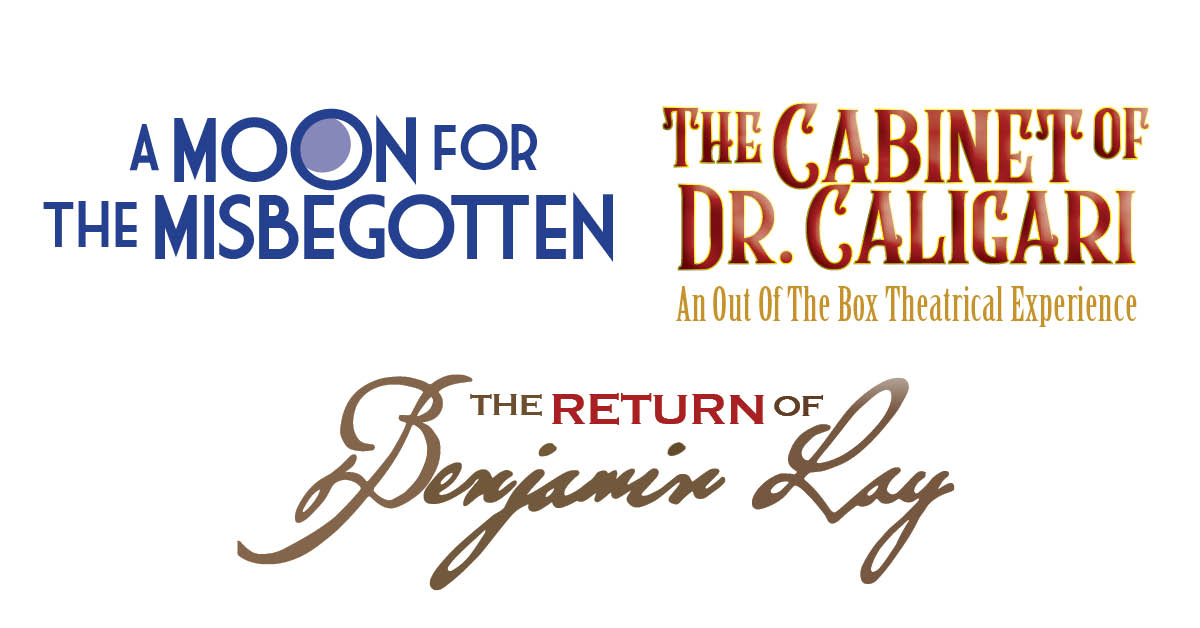 A Moon For the Misbegotten, The Cabinet of Dr. Caligari, The Return of Benjamin Lay