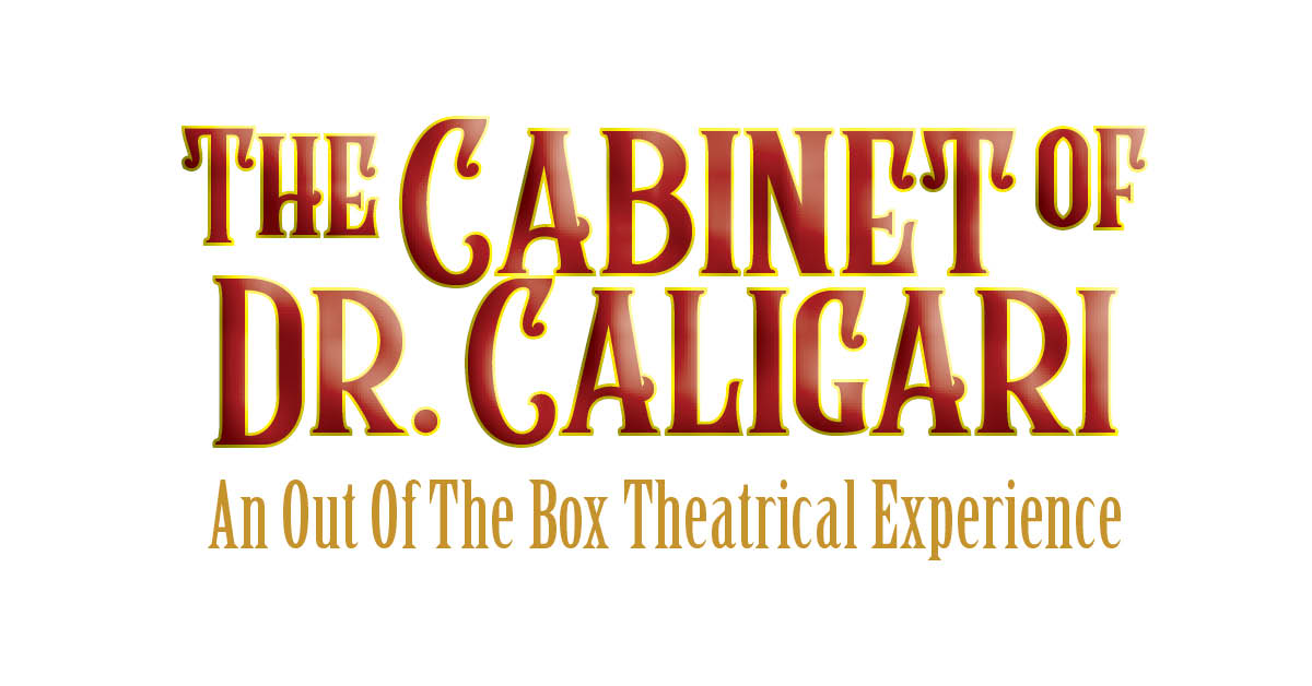 The Cabinet of Dr. Caligari: An Out of the Box Theatrical Experience